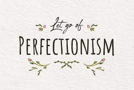 Letting Go of Perfectionism and Pressure: A Guide to Embracing Imperfection